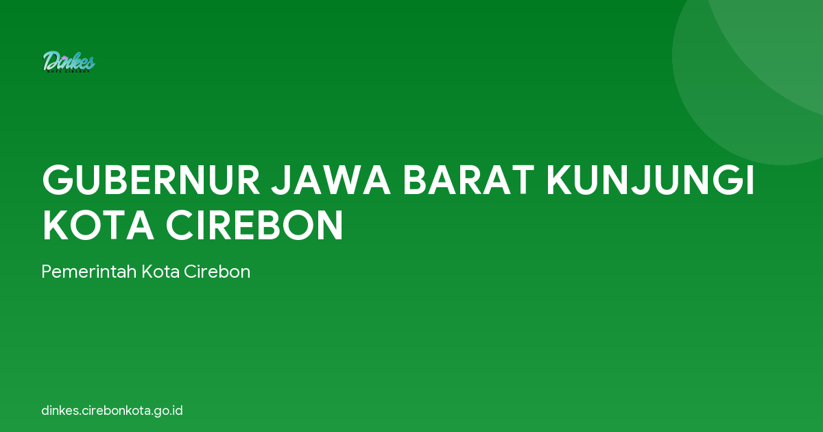 GUBERNUR JAWA BARAT KUNJUNGI KOTA CIREBON