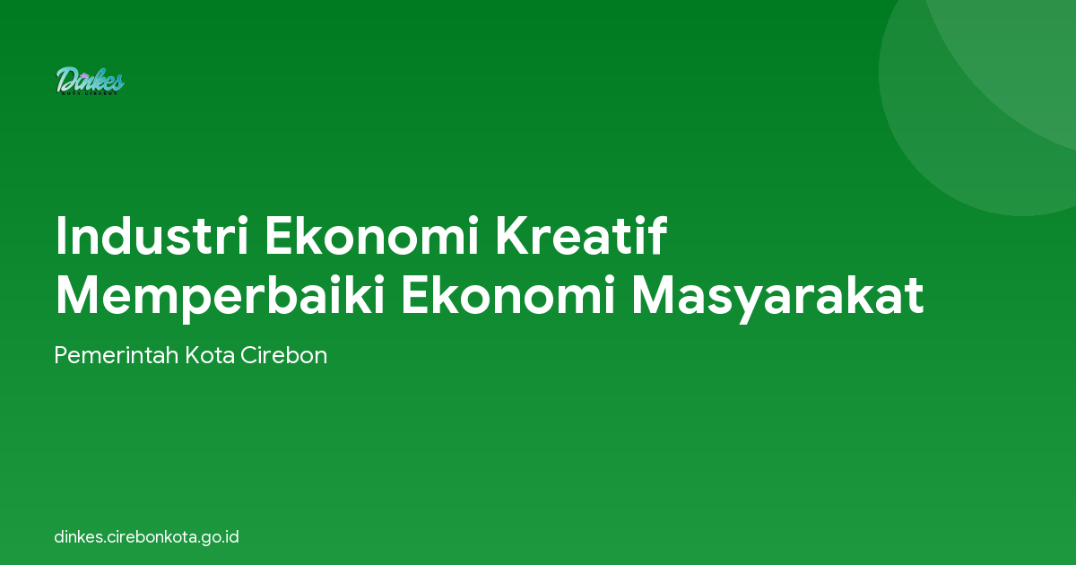 Industri Ekonomi Kreatif Memperbaiki Ekonomi Masyarakat