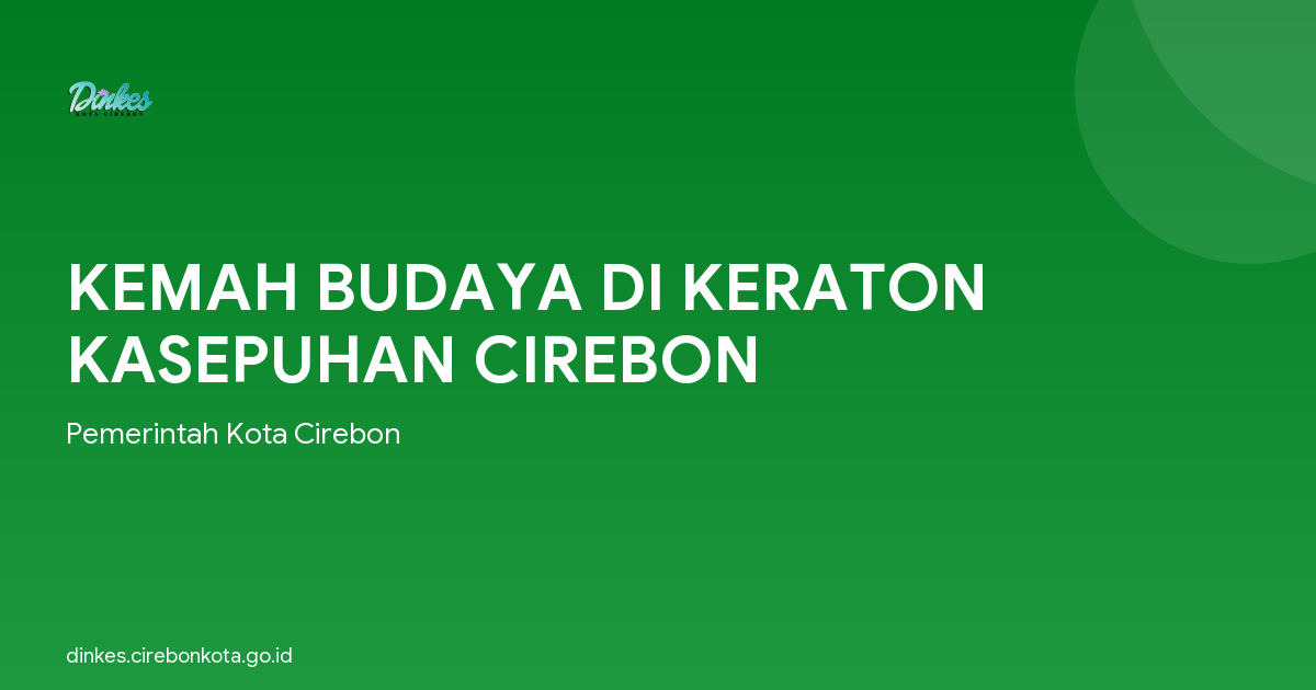 KEMAH BUDAYA DI KERATON KASEPUHAN CIREBON