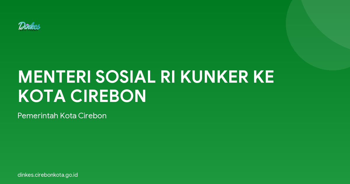 MENTERI SOSIAL RI KUNKER KE KOTA CIREBON