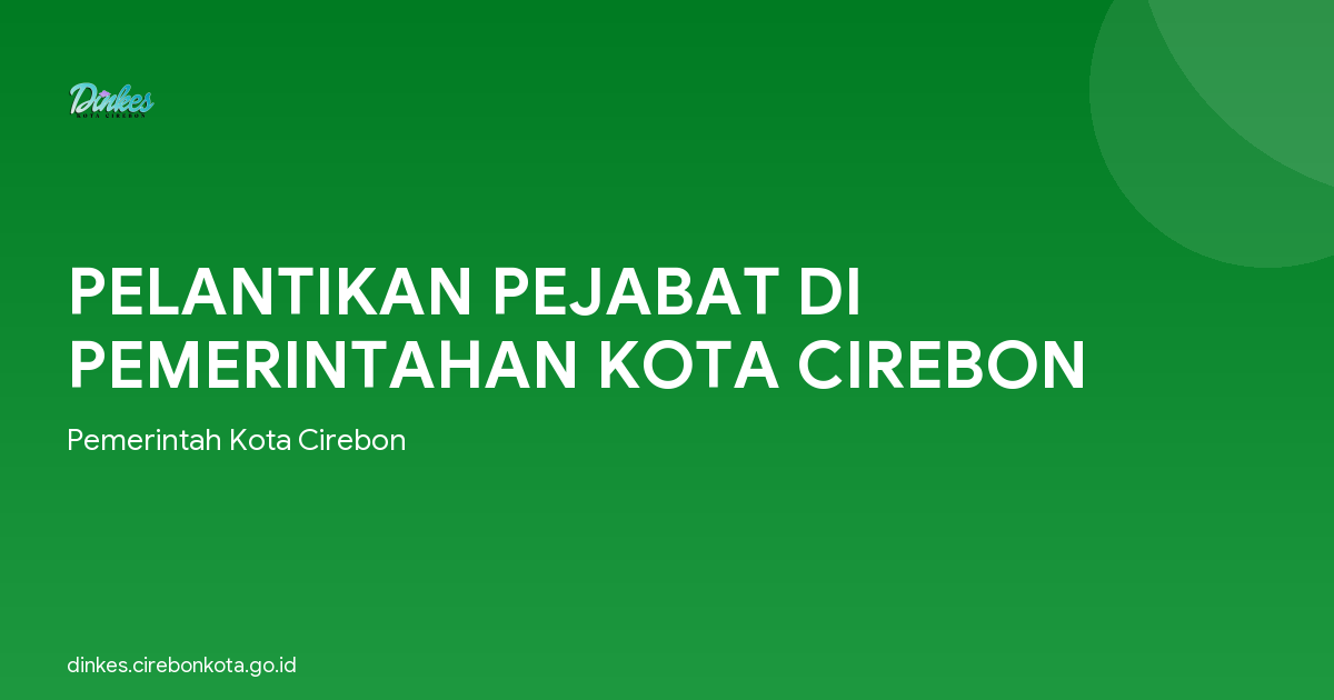 PELANTIKAN PEJABAT DI PEMERINTAHAN KOTA CIREBON