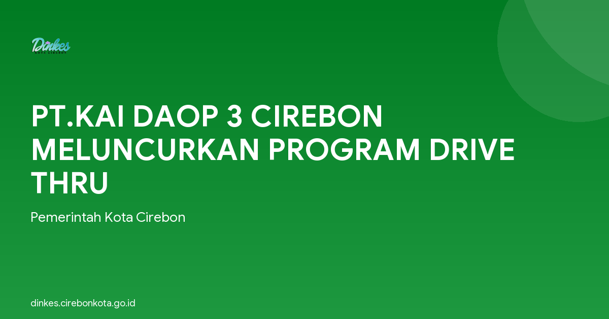 PT.KAI DAOP 3 CIREBON MELUNCURKAN PROGRAM DRIVE THRU