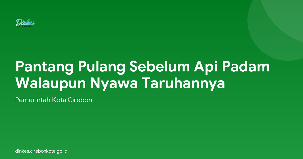 Pantang Pulang Sebelum Api Padam Walaupun Nyawa Taruhannya