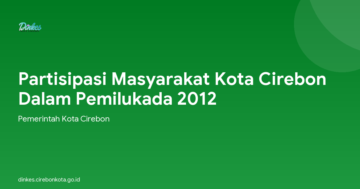Partisipasi Masyarakat Kota Cirebon Dalam Pemilukada 2012
