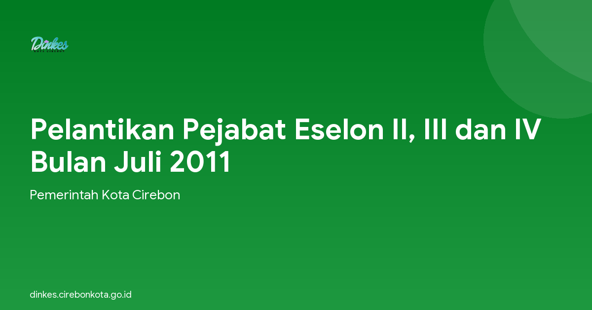 Pelantikan Pejabat Eselon II, III dan IV Bulan Juli 2011