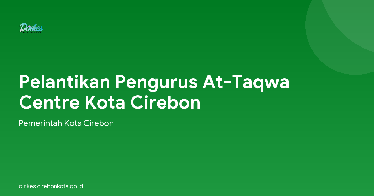 Pelantikan Pengurus At-Taqwa Centre Kota Cirebon