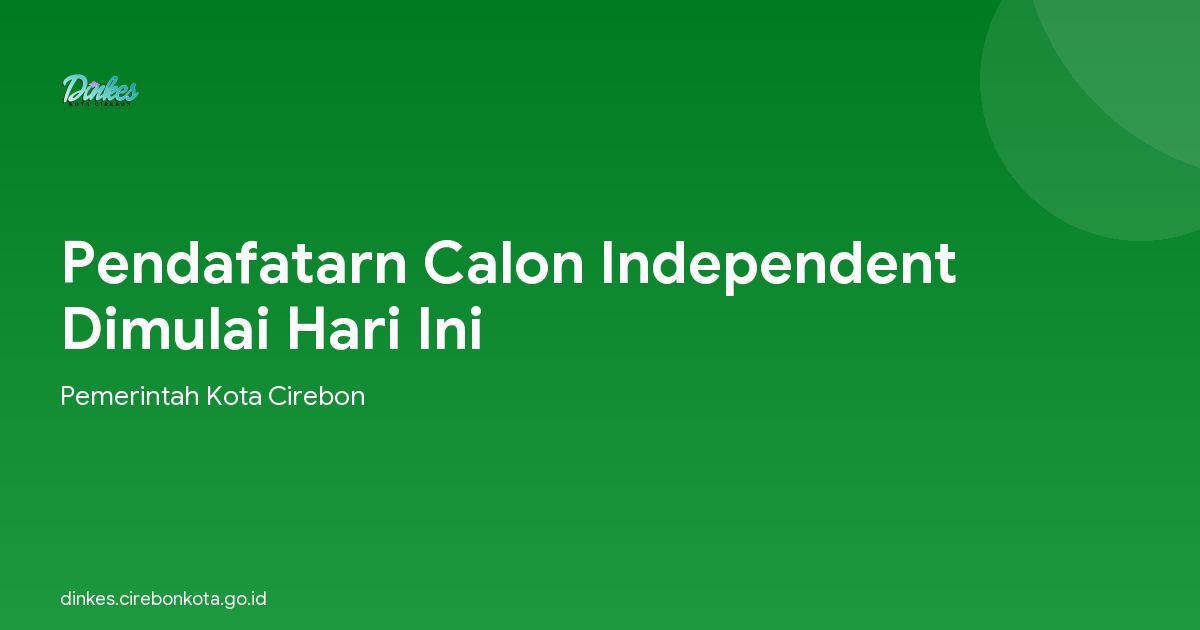 Pendafatarn Calon Independent Dimulai Hari Ini