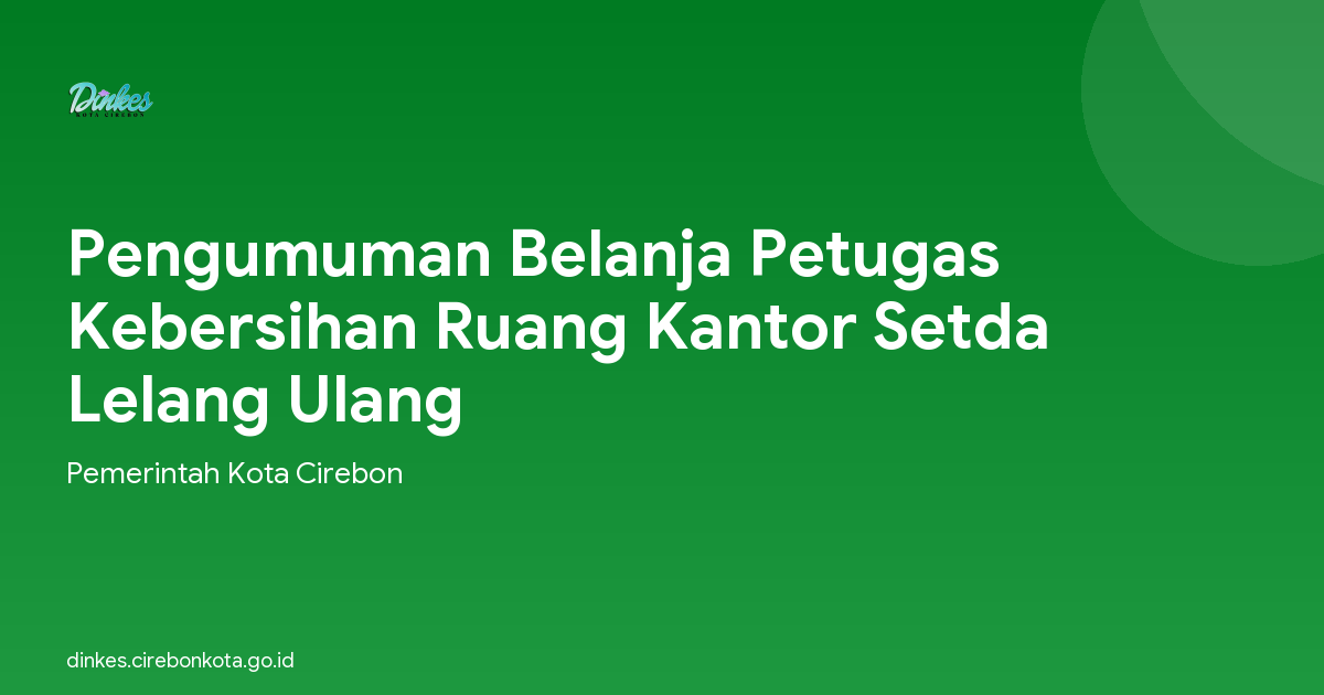 Pengumuman Belanja Petugas Kebersihan Ruang Kantor Setda Lelang Ulang