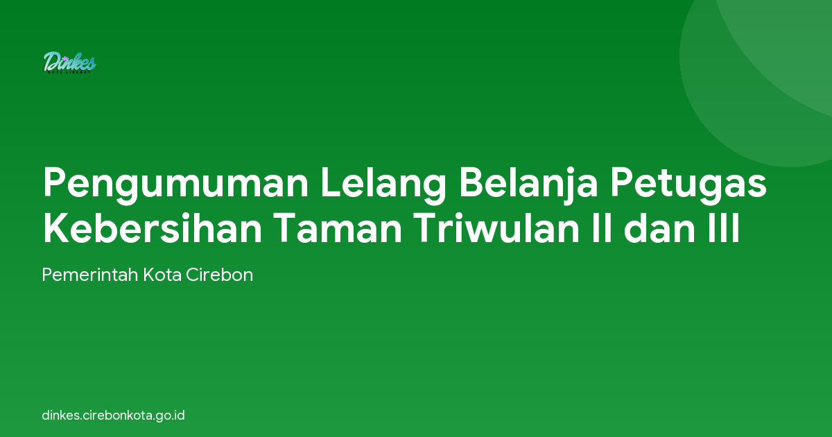 Pengumuman Lelang Belanja Petugas Kebersihan Taman Triwulan II dan III