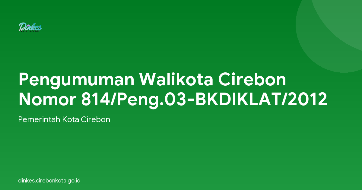 Pengumuman Walikota Cirebon Nomor 814/Peng.03-BKDIKLAT/2012