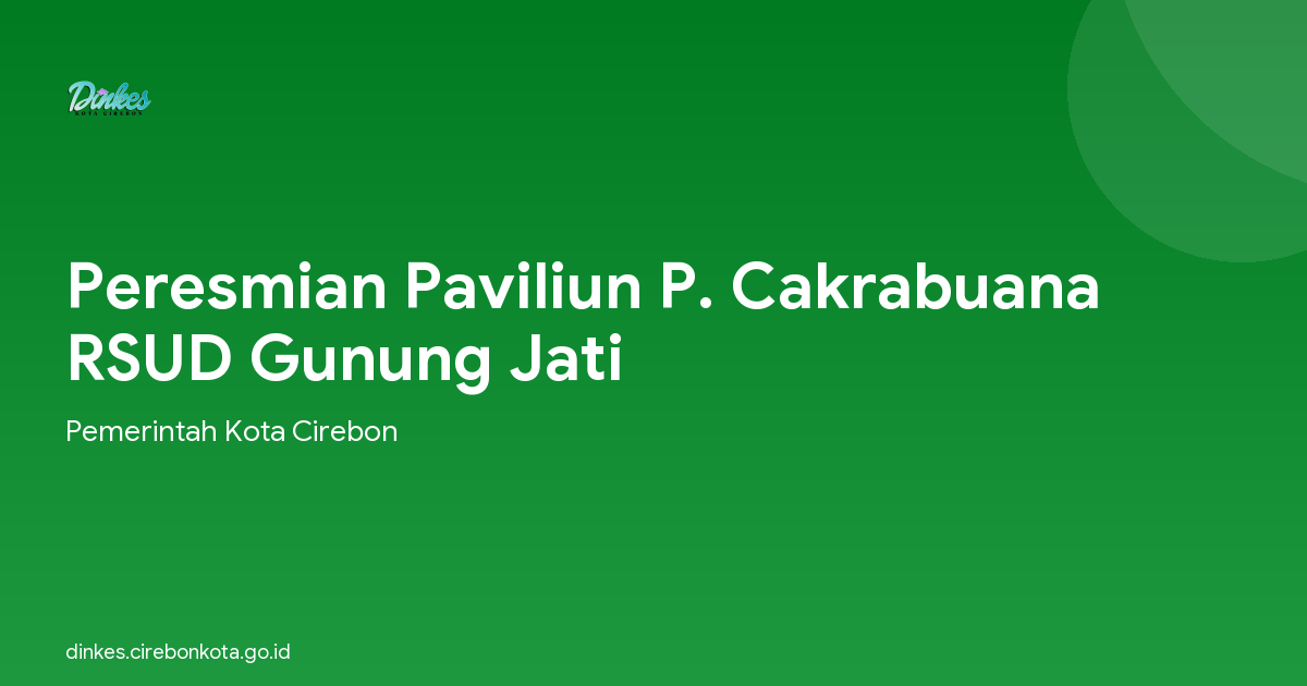 Peresmian Paviliun P. Cakrabuana RSUD Gunung Jati