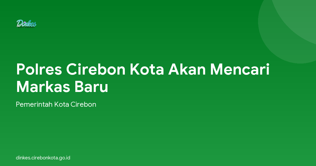 Polres Cirebon Kota Akan Mencari Markas Baru