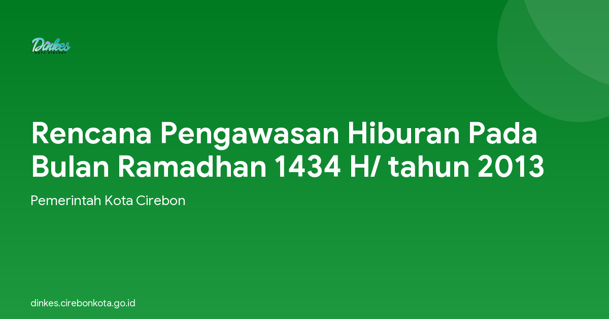 Rencana Pengawasan Hiburan Pada Bulan Ramadhan 1434 H/ tahun 2013