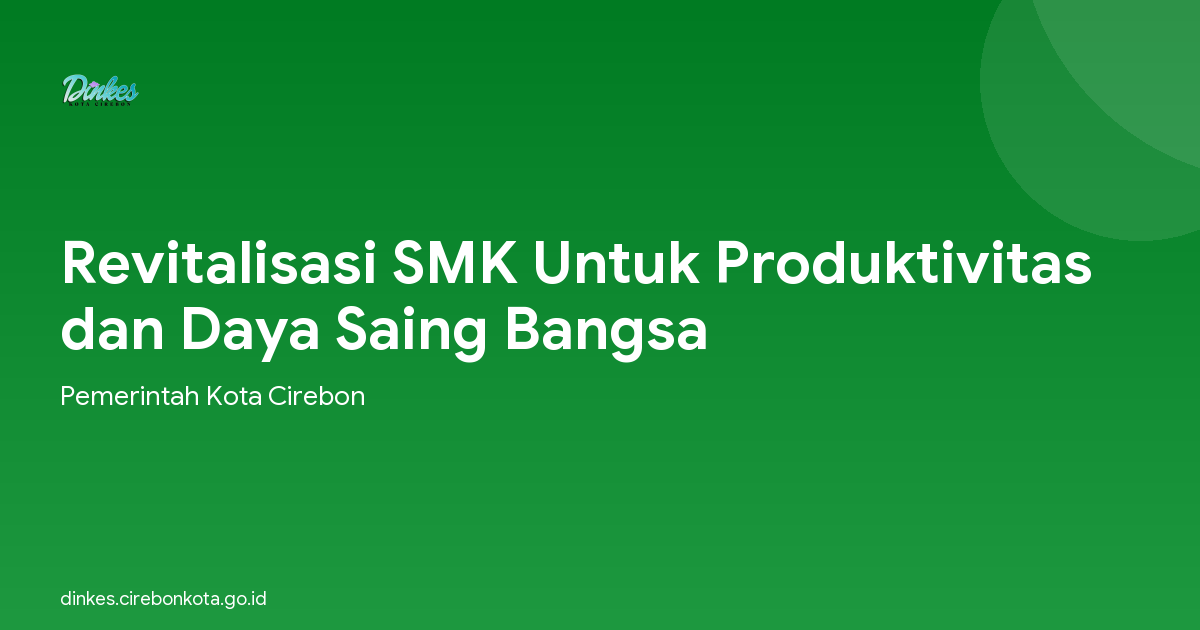 Revitalisasi SMK Untuk Produktivitas dan Daya Saing Bangsa