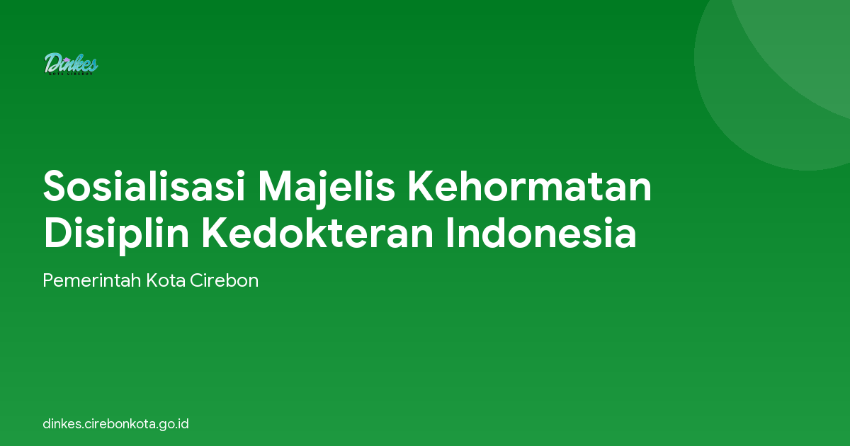 Sosialisasi Majelis Kehormatan Disiplin Kedokteran Indonesia