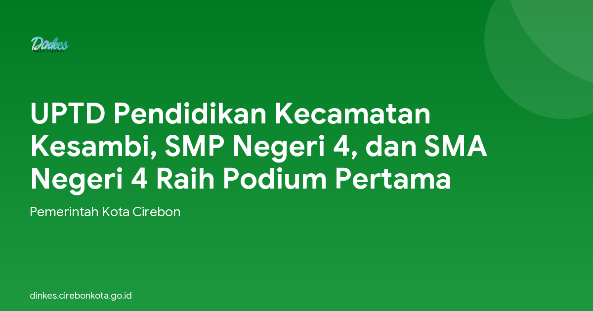 UPTD Pendidikan Kecamatan Kesambi, SMP Negeri 4, dan SMA Negeri 4 Raih Podium Pertama