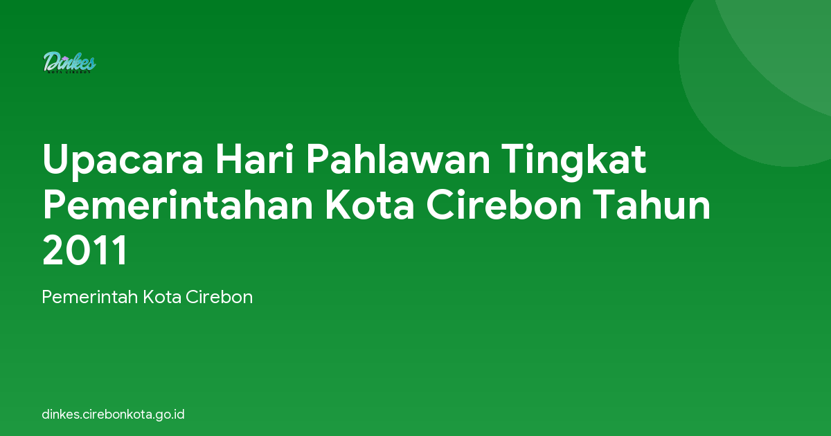 Upacara Hari Pahlawan Tingkat Pemerintahan Kota Cirebon Tahun 2011