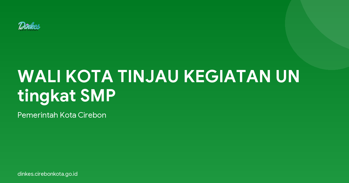 WALI KOTA TINJAU KEGIATAN UN tingkat SMP