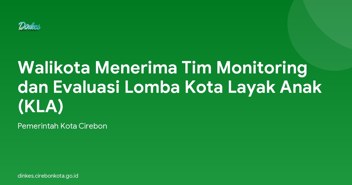 Walikota Menerima Tim Monitoring dan Evaluasi Lomba Kota Layak Anak (KLA)