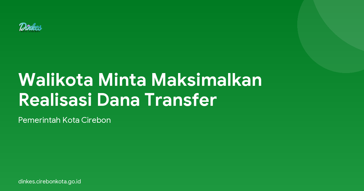 Walikota Minta Maksimalkan Realisasi Dana Transfer